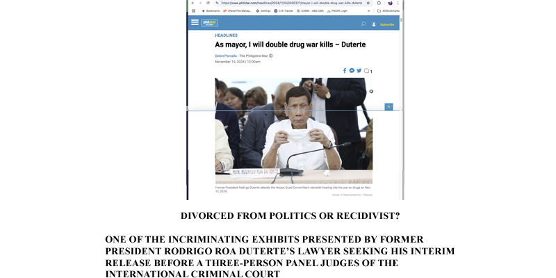 DIVORCED FROM POLITICS OR RECIDIVIST?  ONE OF THE INCRIMINATING EXHIBITS PRESENTED BY FORMER PRESIDENT RODRIGO ROA DUTERTE’S LAWYER SEEKING HIS INTERIM RELEASE BEFORE A THREE-PERSON PANEL JUDGES OF THE INTERNATIONAL CRIMINAL COURT